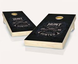 "Hunt Or Be Hunted" Cornhole Set